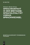 Sprachkontakt in der Bretagne: Sprachloyalität versus Sprachwechsel