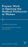 Pioneer Work in Opening the Medical Profession to Women