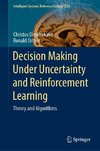 Decision Making Under Uncertainty and Reinforcement Learning