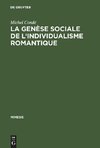 La genèse sociale de l'individualisme romantique