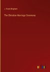 The Christian Marriage Ceremony