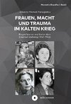 Frauen, Macht und Trauma im Kalten Krieg