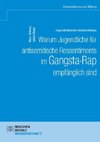 Jugendkultureller Antisemitismus. Warum Jugendliche für antisemitische Ressentiments im Gangsta-Rap empfänglich sind