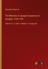 The Memoirs of Jacques Casanova de Seingalt, 1725-1798