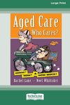 Aged Care. Who Cares?