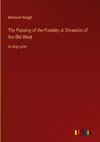 The Passing of the Frontier; A Chronicle of the Old West