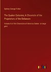 The Quaker Colonies; A Chronicle of the Proprietors of the Delaware