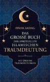 Das große Buch der spirituellen islamischen Traumdeutung