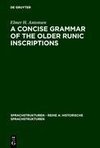 A Concise Grammar of the Older Runic Inscriptions