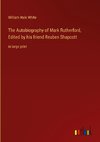 The Autobiography of Mark Rutherford, Edited by his friend Reuben Shapcott