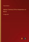 Valerius Terminus; Of the Interpretation of Nature