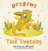 Dragons Love Taco Tuesday