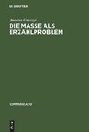 Die Masse als Erzählproblem