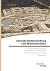 Informelle Konfliktschlichtung nach albanischem Kanun. Eine rechtsvergleichende Analyse zum alten Kanun und modernen Recht