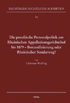 Die preußische Personalpolitik am Rheinischen Appellationsgerichtshof bis 1879 - Borussifizierung oder Rheinischer Sonderweg?