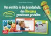 Von der Kita in die Grundschule: den Übergang gemeinsam gestalten