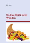 Und wo bleibt mein Wunder?