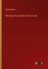 The Law of Love and Love as a Law