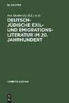 Deutsch-jüdische Exil- und Emigrationsliteratur im 20. Jahrhundert