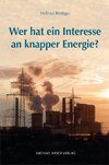 Wer hat ein Interesse an knapper Energie?