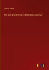 The Life and Times of Robert Grosseteste