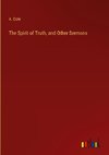 The Spirit of Truth, and Other Sermons