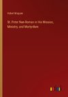 St. Peter Non-Roman in His Mission, Ministry, and Martyrdom