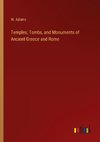 Temples, Tombs, and Monuments of Ancient Greece and Rome