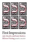 First Impressions - Sefer Hasidim and Early Modern Hebrew Printing