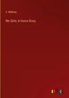 We Girls: A Home Story