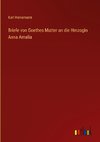 Briefe von Goethes Mutter an die Herzogin Anna Amalia