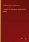 Lehrbuch der Institutionen des römischen Rechts