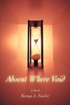 Absent Where Void