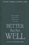 Frank, R: Better But Not Well - Mental Health Policy in the