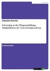 E-Learning in der Pflegeausbildung. Möglichkeiten der Unterrichtsgestaltung