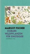 Essbare Wildpflanzen für Einsteiger