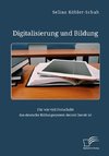 Digitalisierung und Bildung. Für wie viel Fortschritt das deutsche Bildungssystem derzeit bereit ist