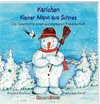 Karlchen. Kleiner Mann aus Schnee. Die Geschichte einer wunderbaren Freundschaft.