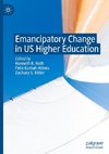 Emancipatory Change in US Higher Education