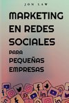 Marketing en Redes Sociales Para Pequeñas Empresas