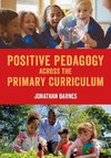 Positive Pedagogy across the Primary Curriculum