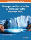 Strategies and Opportunities for Technology in the Metaverse World