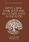 Don't Chew-Your Body Will Recognize Itself as the Food