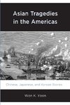 Asian Tragedies in the Americas