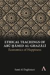 Ethical Teachings of Ab¿ ¿¿mid Al-Ghaz¿l¿