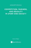 Competition, Fairness and Equality in Sport and Society