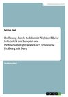 Hoffnung durch Solidarität. Weltkirchliche Solidarität am Beispiel des Partnerschaftsprojektes der Erzdiözese Freiburg mit Peru