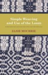 Simple Weaving and Use of the Loom