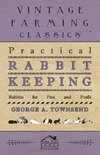 Practical Rabbit Keeping - Rabbits for Pets and Profit