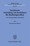 Paritätische Aufstellung von Kandidaten für Bundestagswahlen.